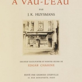 HUYSMANS, Joris-Karl A vau-l'eau, 19 etchings by Edgar Chahine, an art piece by Edgar Chahine (1874-1947)